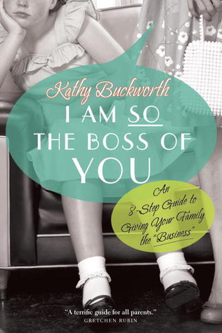 I am so the boss of you - by Kathy Buckworth